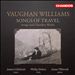 Vaughan Williams: Songs of Travel - Songs and Chamber Works