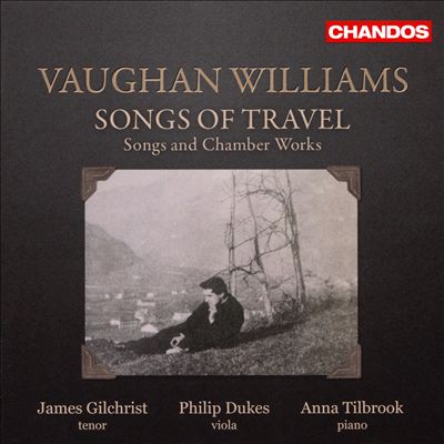 Vaughan Williams: Songs of Travel - Songs and Chamber Works
