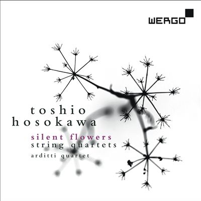 Toshio Hosokawa: Silent Flowers - String Quartets