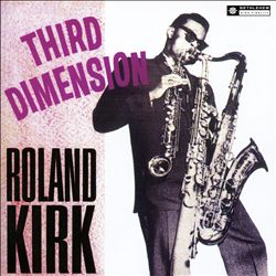 ladda ner album Roland Kirk - Third Dimension