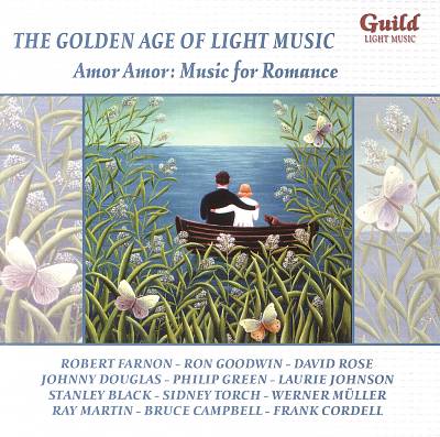 The Golden Age of Light Music: Amor Amor - Music for Romance