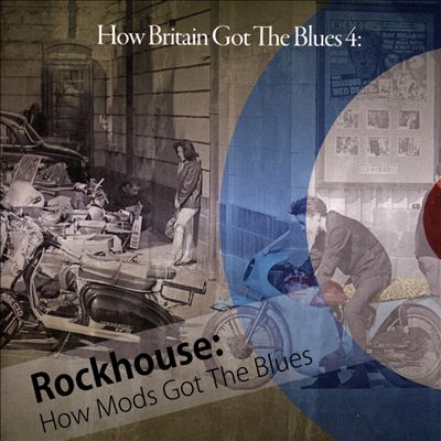 How Britain Got the Blues, Vol. 4: How Mods Got the Blues