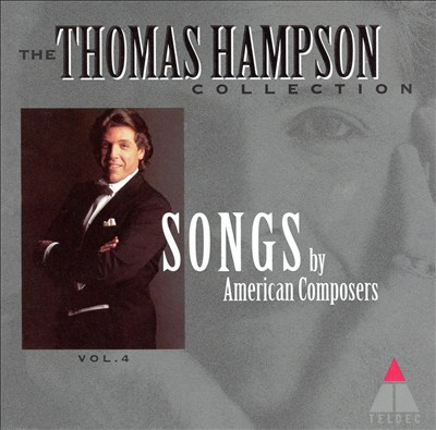 The Thomas Hampson Collection: Songs by American Composers