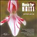 Music for Haiti: Orchestral Music of Jeffrey Jacob