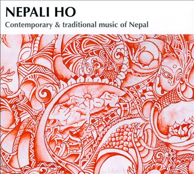 Nepali Ho: Contemporary & Traditional Music Of Nepal