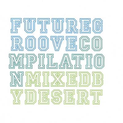 Future Groove: Compilation Mixed by Desert