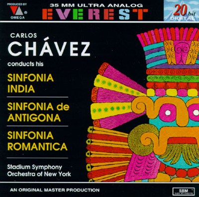 Carlos Chávez: Sinfonia India; Sinfonia de Antigona; Sinfonia Romantica