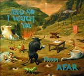 And So I Watch You From Afar