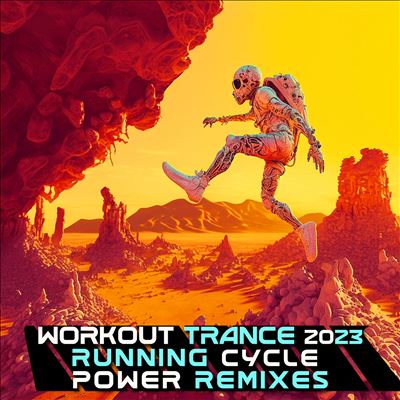 Workout Trance 2023 Running Cycle Power Remixes