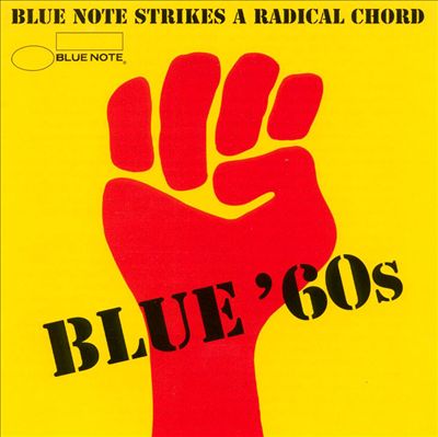 Blue '60s: Blue Note Strikes a Radical Chord