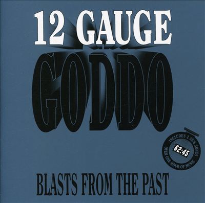 12 Gauge Goddo: Blasts from the Past