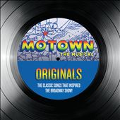 Motown the Musical: Originals – The Classic Songs That Inspired the Broadway Show