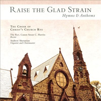 Raise the Glad Strain: Hymns & Anthems