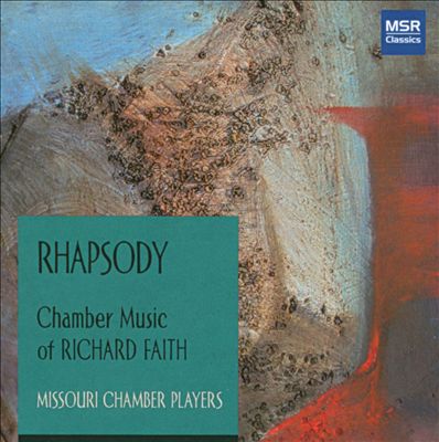 Rhapsody: Chamber Music of Richard Faith