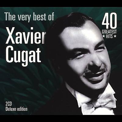 The Very Best of Xavier Cugat