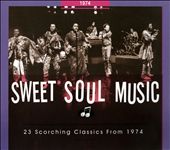 Sweet Soul Music: 23 Scorching Classics From 1974