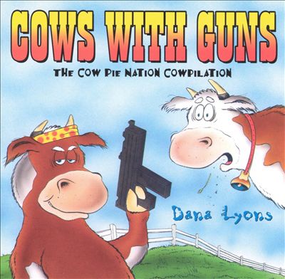 Cows with Guns: The Cow Pie Nation Cowpilation