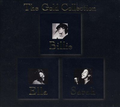 The Gold Collection: Billie, Ella & Sarah