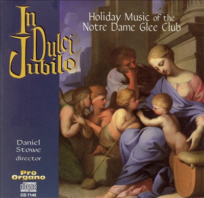 In Dulci Jubilo: Holiday Music of the Notre Dame Glee Club