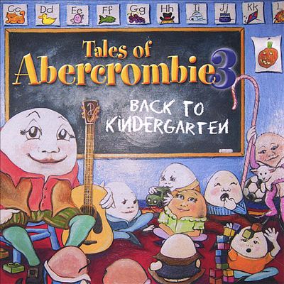 Tales of Abercrombie, Vol. 3: Back to Kindergarten