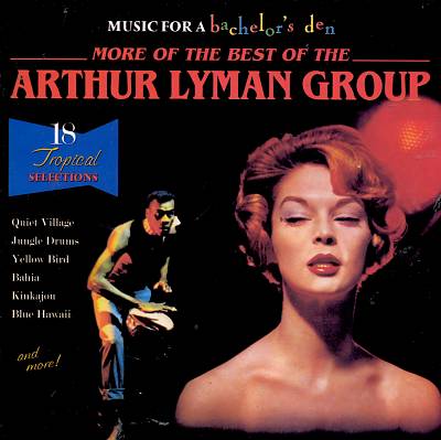 More of the Best of the Arthur Lyman Group