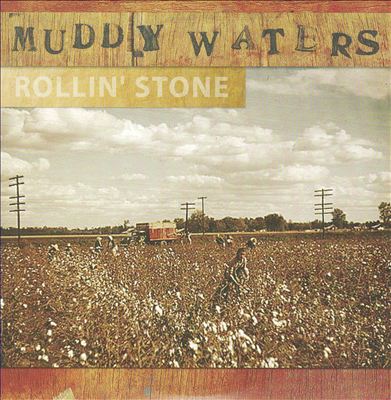 Muddy Waters: Rollin' Stone