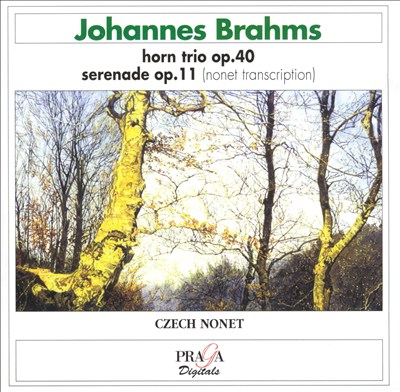 Brahms: Horn Trio, Op. 40; Serenade, Op. 11 (nonet transcription)