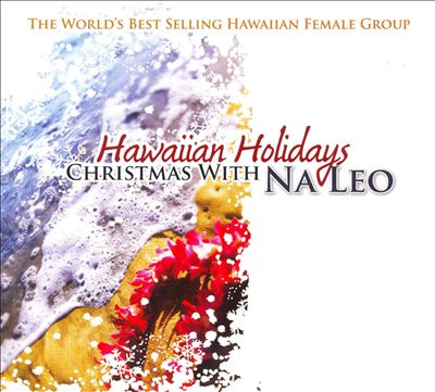 Hawaiian Holidays: Christmas with Na Leo