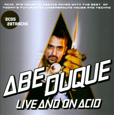Live And On Acid: Abe Duque's Originals And Remixes