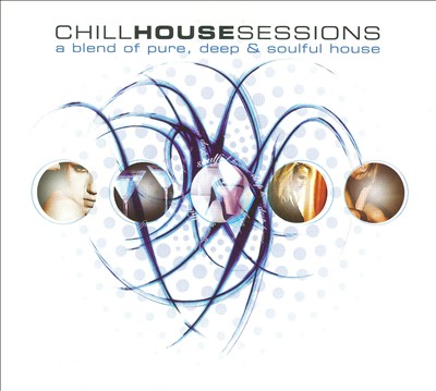 Chill House Sessions, Vol. 1