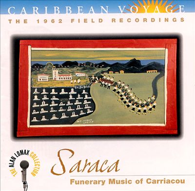 Caribbean Voyage: Saraca, Funerary Music of Carriacou