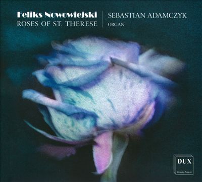 Feliks Nowowiejski: Roses of St. Therese