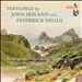Frederick Delius, John Ireland: Partsongs