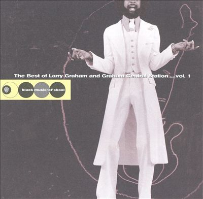 The Best of Larry Graham and Graham Central Station, Vol. 1