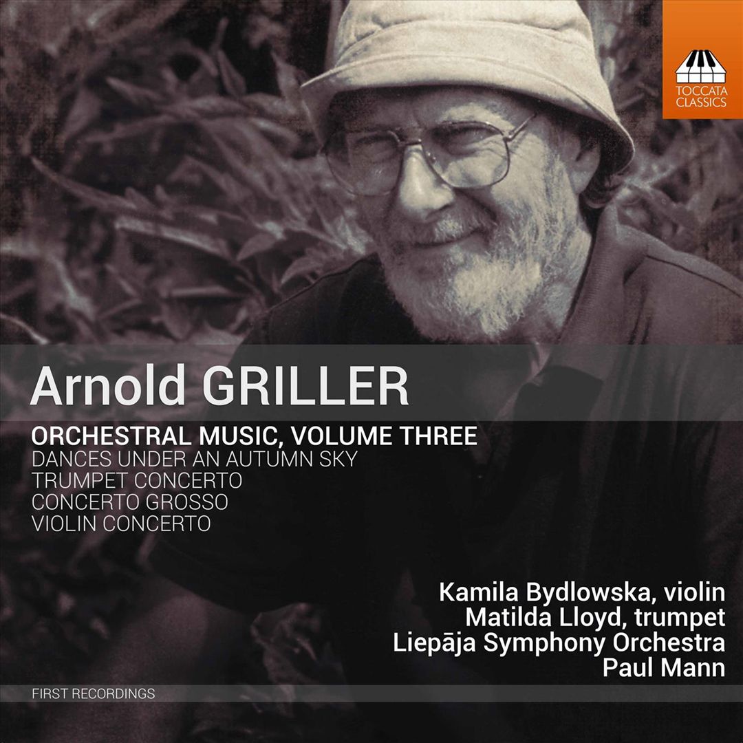Arnold Griller: Orchestral Music, Vol. 3