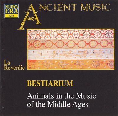 Bestiarium: Animals in the Music of the Middle Ages