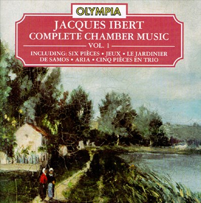 Ibert: Complete Chamber Music, Vol.1