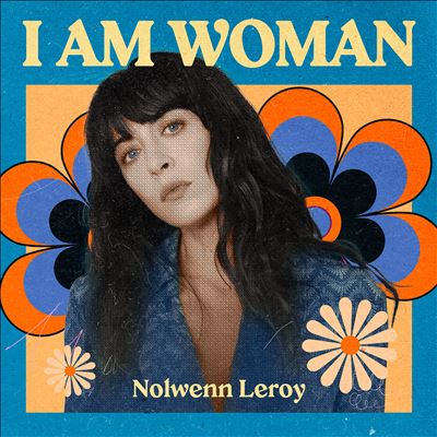 I AM WOMAN: Nolwenn Leroy
