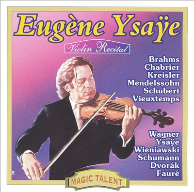 Eugène Ysaÿe Violin Recital