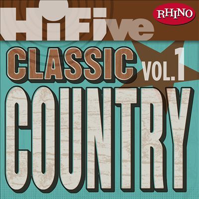 Rhino Hi-Five: Classic Country Hits, Vol. 1
