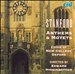 Stanford: Anthems & Motets