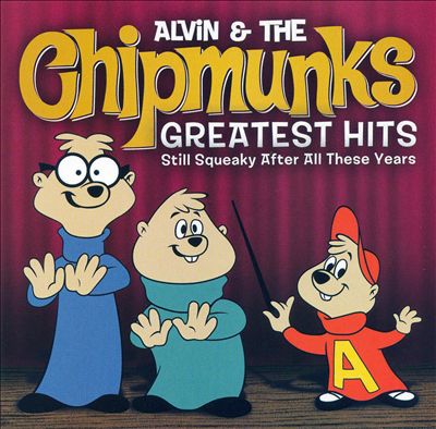 Alvin & the Chipmunks, The Chipmunks - Greatest Hits: Still Squeaky After  All These Years Album Reviews, Songs & More | AllMusic
