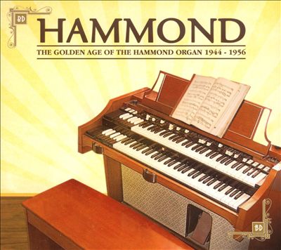 Hammond: The Golden Age of the Hammond Organ 1944-1956