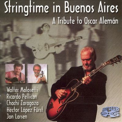 Stringtime in Buenos Aires: A Tribute to Oscar Aleman