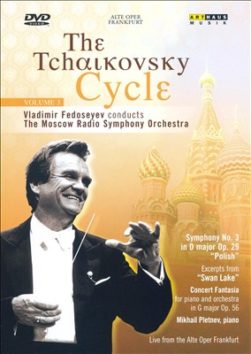 The Tchaikovsky Cycle, Vol. 3 [DVD Video]