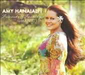 Amy Hanaiali'i: Friends and Family of Hawai'i