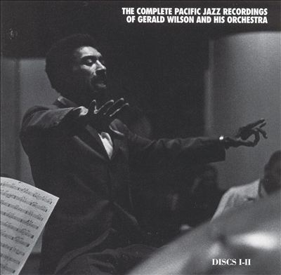 The Complete Pacific Jazz Recordings of Gerald Wilson & His Orchestra