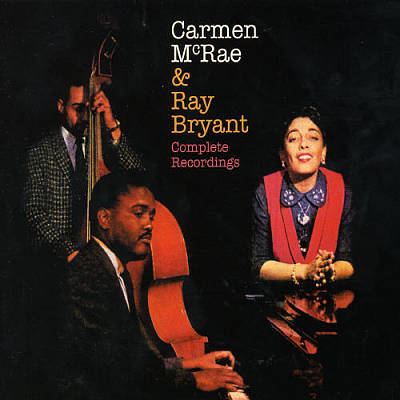 Complete Recordings: Carmen McRae & Ray Bryant