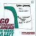 Go Straight Ahead 'n Make a Left