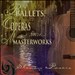 Ballets, Opera & Masterworks